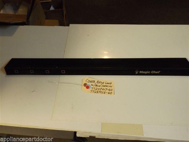 Magic Chef STOVE 7724P017-60 7728P018-60 Cover, Bkgd Lamp W/Trim Overlay used Magic Chef STOVE 7724P017-60 7728P018-60 Cover, Bkgd Lamp W/Trim Overlay used